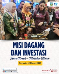 Misi Dagang dan Investasi Jawa Timur - Maluku Utara